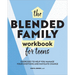 The Blended Family Workbook for Teens: Exercises to Help You Manage Your Emotions and Navigate Change