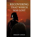 Recovering That Which Was Lost
