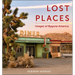 Lost Places: Images of Bygone America