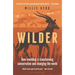 Wilder: How Rewilding Is Transforming Conservation and Changing the World