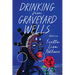 Drinking from Graveyard Wells: Stories