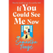 If You Could See Me Now