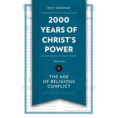2,000 Years of Christ's Power, Volume 4: The Age of Religious Conflict