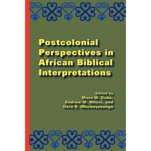 Postcolonial Perspectives in African Biblical Interpretations