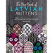 The Big Book of Latvian Mittens: 100 Knitting Patterns and Charts for Colourwork Mittens and More