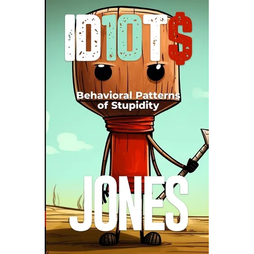 Id10t$: Behavioral Patterns of Stupidity