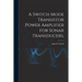A Switch Mode Transistor Power Amplifier for Sonar Transducers.