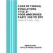 Code of Federal Regulations Title 21 Food and Drugs Parts 200 to 299, Revised as of April 1, 2022