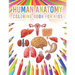 Human Anatomy Coloring Book For Kids: My First Human Body Parts And Human Anatomy Workbook Entertaining And Instructive Guide For Kids Ages 4, 5, 6, 7
