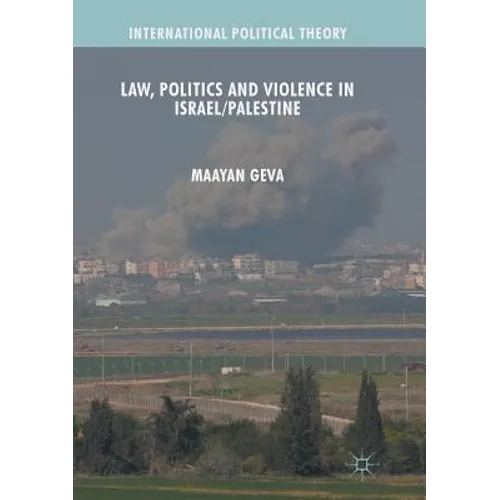 Law, Politics and Violence in Israel/Palestine