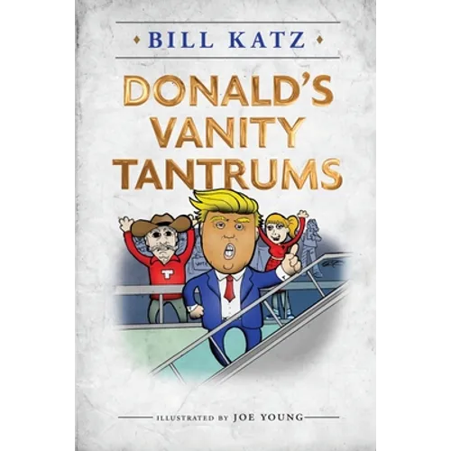Donald's Vanity Tantrums