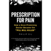 Prescription for Pain: How a Once-Promising Doctor Became the Pill Mill Killer