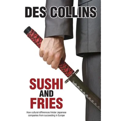 Sushi and Fries: How Cultural Differences Hinder Japanese Companies from Succeeding in Europe
