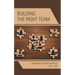 Building the Right Team: Maximizing Human Resources