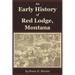 An Early History of Red Lodge, Montana