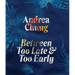 Andrea Chung: Between Too Late and Too Early