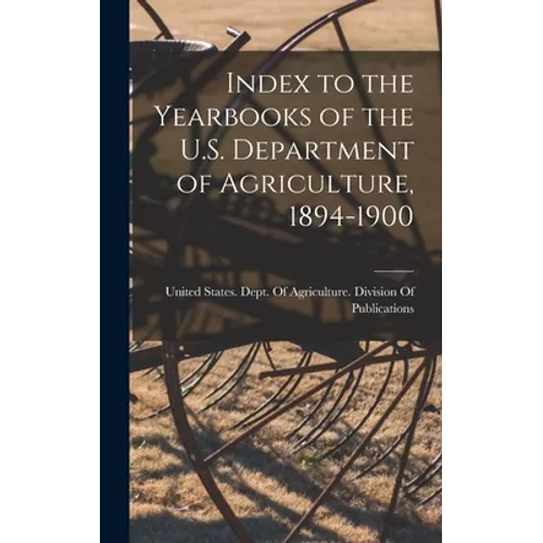 Index to the Yearbooks of the U.S. Department of Agriculture, 1894-1900