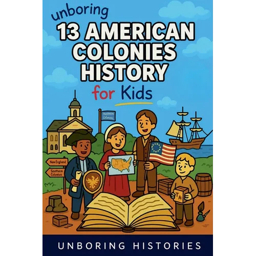 Unboring 13 American Colonies History for Kids