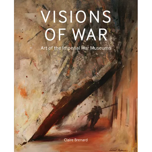 Visions of War: Art of the Imperial War Museums