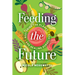 Feeding the Future: Restoring the Planet and Healing Ourselves