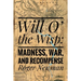 Will O' The Wisp: Madness, War and Recompense