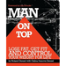 Man On Top: Lose Fat, Get Fit, and Control Your Weight For Life