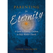 Parenting for Eternity: A Guide to Raising Children in Holy Mother Church