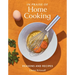 In Praise of Home Cooking: Reasons and Recipes