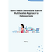 Bone Health Beyond the Scan: A Multifaceted Approach to Osteoporosis