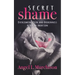 Secret Shame: Overcoming Pain and Brokenness After an Abortion