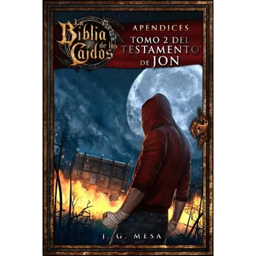 La Biblia de los Caídos. Tomo 2 del testamento de Jon