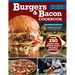 Burgers & Bacon Cookbook: Over 250 World's Best Burgers, Sauces, Relishes & Bun Recipes