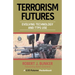 Terrorism Futures: Evolving Technology and Ttps Use