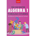 Algebra 1 Through Stories: The Mystery of the Algebraic Artifact