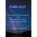 Far Out: A Journalist's Close Encounters with the Alternative World of Mind, Body and Spirit