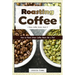 Roasting Coffee: How to Roast Green Coffee Beans like a Pro