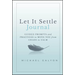 Let It Settle Journal: Guided Prompts and Practices to Move You from Chaos to Calm