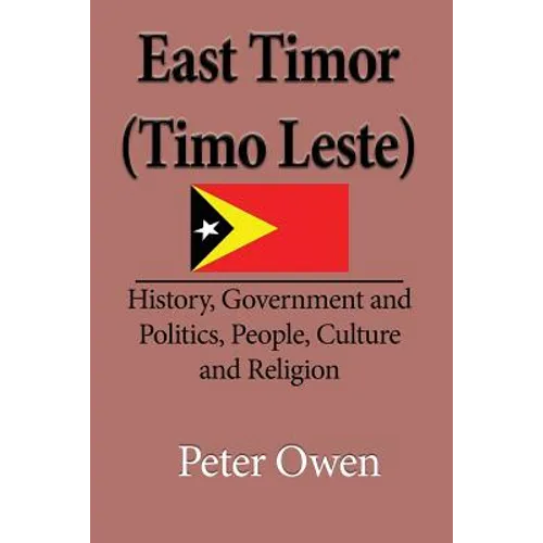 East Timor (Timo Leste): History, Government and Politics, People, Culture and Religion