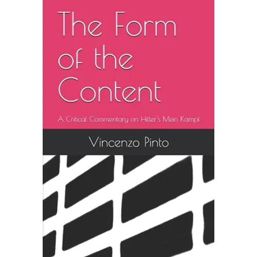 The Form of the Content: A Critical Commentary on Hitler's Mein Kampf