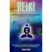 Reiki: Guided Meditation for Unblocking, Developing and Balancing Your Psychic Empath Abilities and Positive Energy (A Self-healing & Meditation Guide