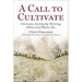 Call to Cultivate: Overcome Anxiety by Thriving Where God Plants You