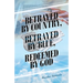 Betrayed by Country, Betrayed by Blue, Redeemed by God