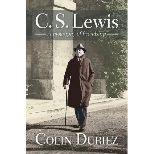 C S Lewis: A Biography of Friendship
