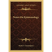 Notes On Epistemology