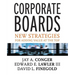 Corporate Boards: New Strategies for Adding Value at the Top