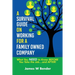 A Survival Guide on Working for a Family Owned Company: What You NEED to Know BEFORE You Take the Job...and AFTER!