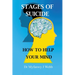Stages of Suicide - How to Help Your Mind