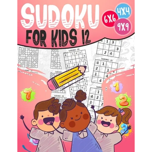 Sudoku for Kids 12: 270 Sudoku For 12 Year Olds, Memory and Logic Training, Instructions and Solutions Included