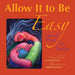 Allow It to Be Easy: Channeled Messages from Paularyo