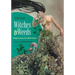 Witches and Weeds: Magical Uses for Wild Herbs